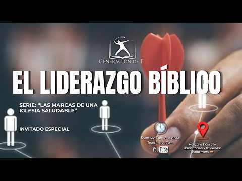 EL LIDERAZGO BIBLICO   Serie Las marcas de una iglesia saludable T170526 @generaciondefe