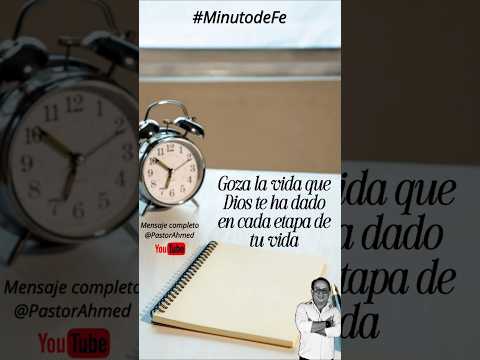 GOZA DE LA VIDA QUE DIOS TE HA DADO EN CADA ETAPA DE TU VIDA   #MinutodeFe