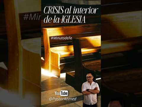 CRISIS AL INTERIOR DE LA IGLESIA #MinutodeFe