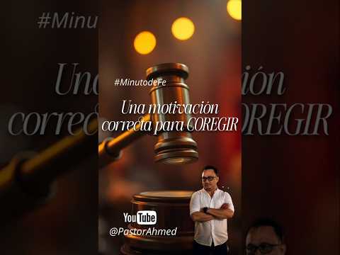 UNA MOTIVACIÓN CORRECTA PARA CORREGIR #MinutodeFe