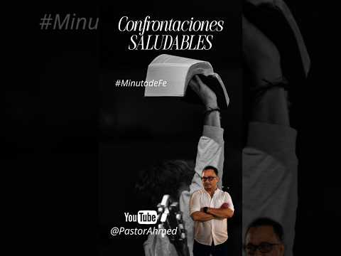 CONFRONTACIONES SALUDABLES #MinutodeFe